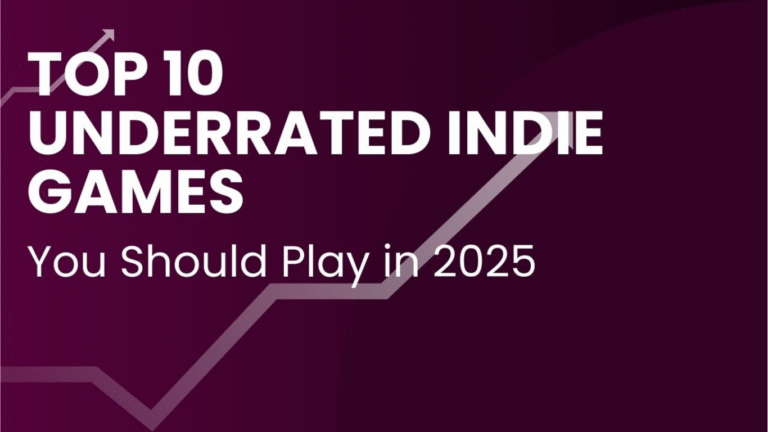10 Underrated Indie Games You Shouldn’t Miss